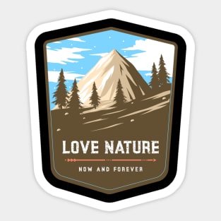 Love Nature Now and Forever Sticker